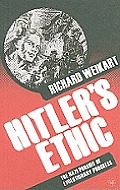 Hitler's Ethic: The Nazi Pursuit of Evolutionary Progress