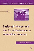 Enslaved Women and the Art of Resistance in Antebellum America