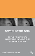 Poetics of the Body: Edna St. Vincent Millay, Elizabeth Bishop, Marilyn Chin, and Marilyn Hacker