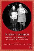 Mining Women: Gender in the Development of a Global Industry, 1670 to 2005