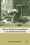 Thomas Hardy, Sensationalism, and the Melodramatic Mode