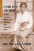 Living with Jim Crow African American Women & Memories of the Segregated South