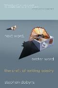Next Word, Better Word: The Craft of Writing Poetry