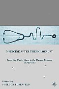 Medicine After the Holocaust: From the Master Race to the Human Genome and Beyond