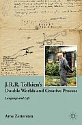 J.R.R. Tolkien's Double Worlds and Creative Process: Language and Life