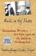 Walk in My Shoes Conversations Between a Civil Rights Legend & His Godson On the Journey Ahead