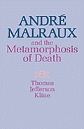 André Malraux and the Metamorphosis of Death