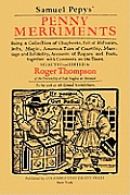 Samuel Pepys' Penny Merriments: Being a Collection of Chapbooks, Full of Histories, Jests, Magic, Amorous Tales of Courtship, Marriage and Infidelity,