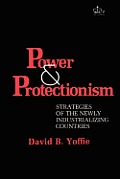 Power and Protectionism: Strategies of the Newly Industrializing Countries