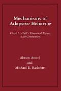 Mechanisms of Adaptive Behavior: Clark L. Hull's Theoretical Papers, with Commentary