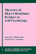 Theories of Object Relations Bridges to Self Psychology