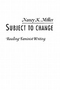 Subject to Change: Reading Feminist Writing