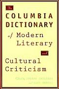 Columbia Dictionary of Modern Literary & Cultural Criticism