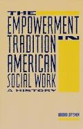 The Empowerment Tradition in American Social Work: A History