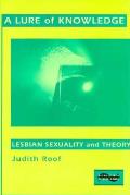 A Lure of Knowledge: Lesbian Sexuality and Theory