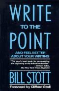 Write to the Point: And Feel Better about Your Writing