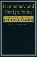 Democracy & Foreign Policy The Fallacy of Political Realism
