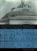 Morningside Heights A History of Its Architecture & Development