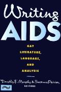 Writing AIDS: Gay Literature, Language, and Analysis
