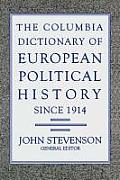 Columbia Dictionary of European Political History Since 1914