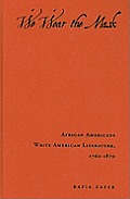 We Wear the Mask: African Americans Write American Literature, 1760-1870