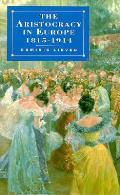 Aristocracy In Europe 1815 1914