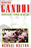 Mahatma Gandhi Nonviolent Power In Actio