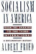 Socialism in America from the Shakers to the Third International: A Documentary History