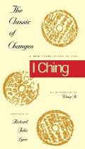 Classic of Changes A New Translation of the I Ching as Interpreted by Wang Bi