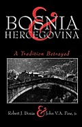 Bosnia & Hercegovina A Tradition Betrayed