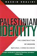 Palestinian Identity The Construction of Modern National Consciousness