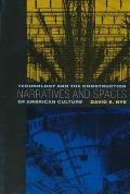 Narratives and Spaces: Technology and the Construction of American Culture