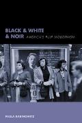 Black & White & Noir Americas Pulp Modernism