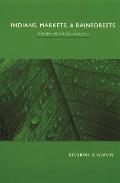Indians, Markets, and Rainforests: Theoretical, Comparative, and Quantitative Explorations in the Neotropics