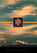 Dragon in the Land of Snows A History of Modern Tibet Since 1947