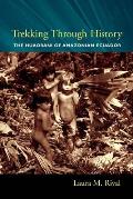 Trekking Through History The Huaorani of Amazonian Ecuador