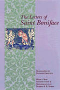 Letters of St Boniface With a New Introduction & Bibliography by Thomas F X Noble
