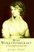 Mary Wollstonecraft A Revolutionary Life