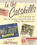 In the Catskills A Century of Jewish Experience in The Mountains