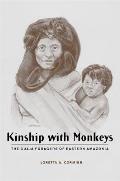 Kinship with Monkeys: The Guaj? Foragers of Eastern Amazonia