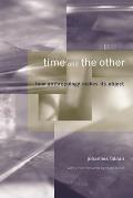 Time & the Other How Anthropology Makes Its Object
