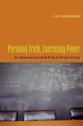 Pursuing Truth, Exercising Power: Social Science and Public Policy in the Twenty-First Century