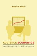 Audience Economics Media Institutions & the Audience Marketplace