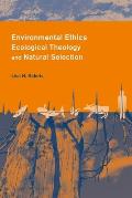 Environmental Ethics Ecological Theology & Natural Selection Suffering & Responsibility