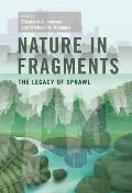 Nature in Fragments The Legacy of Sprawl