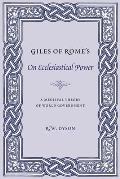 Giles of Rome's on Ecclesiastical Power: A Medieval Theory of World Government