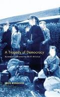 Tragedy of Democracy Japanese Confinement in North America