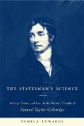 Statesmans Science History Nature & Law in the Political Thought of Samuel Taylor Coleridge