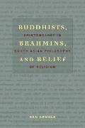 Buddhists, Brahmins, and Belief: Epistemology in South Asian Philosophy of Religion