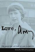 Love Amy The Selected Letters of Amy Clampitt